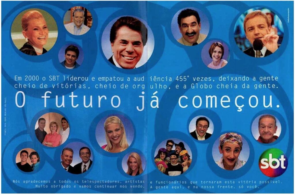 Propaganda publicada na Revista Veja em janeiro de 2001, mostrando os principais artistas do SBT, incluindo Silvio Santos, com a manchete "em 2000 o SBT liderou e empatou a audiência 455 vezes, deixando a gente cheio de vitórias, cheio de orgulho, e a Globo cheia da gente. O FUTURO JÁ COMEÇOU".